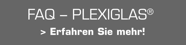 FAQ PLexiglas – Schaufler Acrylglas in Kirchheim Teck